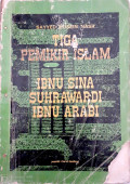 Tiga Pemikir Islam : Ibnu Sina, Suhrawardi, Ibnu Arabi