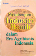 Membangun Industri Benih dalam Era Agribisnis Indonesia