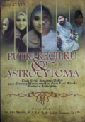 Putri Kecilku & Astrocytoma
